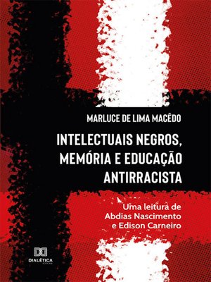 cover image of Intelectuais Negros, Memória e Educação Antirracista